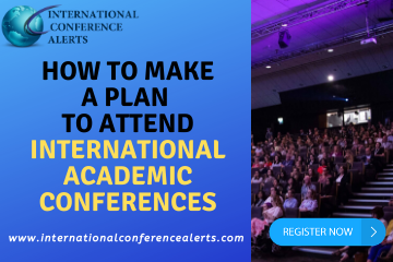 How to make a plan to attend International Academic Conferences