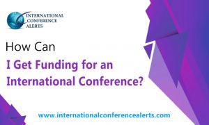 how-can-i-get-funding-for-international-conference
