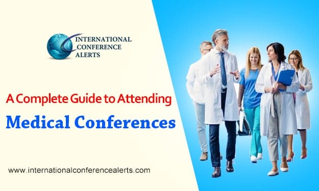 A Complete Guide to Attending Medical Conferences